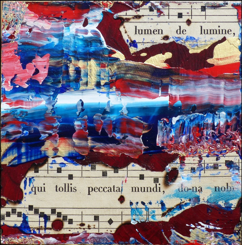 Acrylic paint in red, white, and blue over sheet music. Words that appear: lumen de lumine and qui tollis peccata mundi 