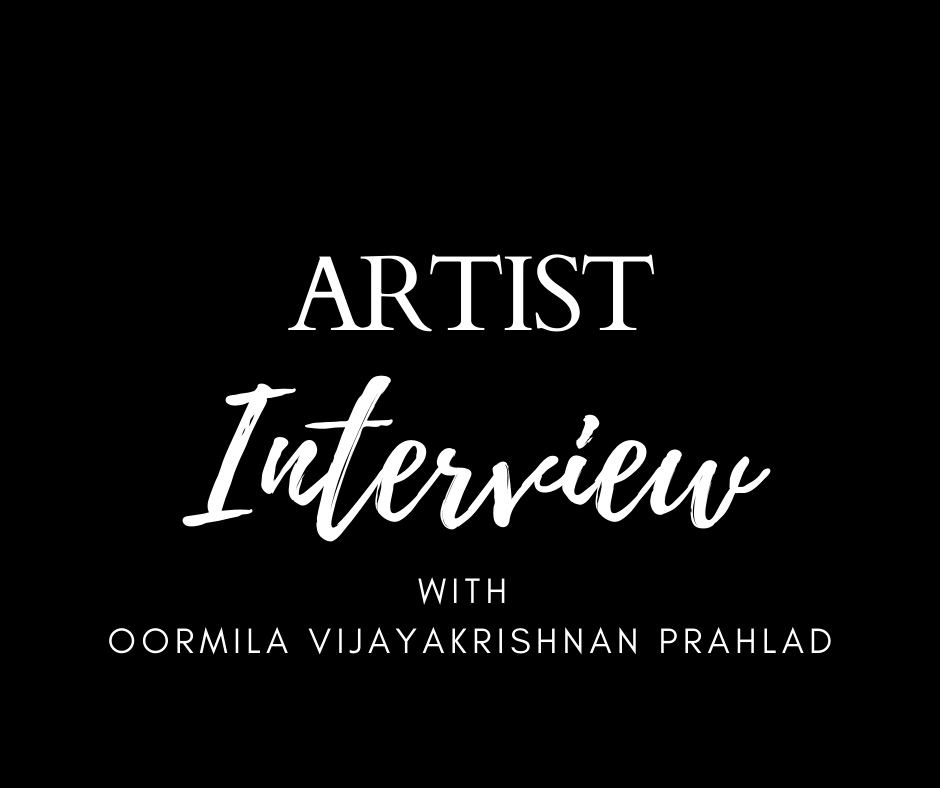 Text: Artist interview with Oormila Vijayakrishnan Prahlad